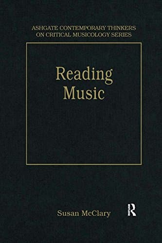 Image of Reading Music: Selected Essays (Ashgate Contemporary Thinkers on Critical Musicology Series)