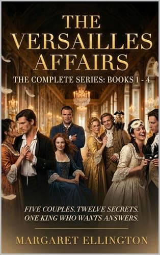Image of THE VERSAILLES AFFAIRS: THE COMPLETE SERIES Books 1–4 : Wigs, Wit, and Happily Ever Afters – A Sun King Romcom Collection