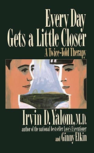 Image of Every Day Gets a Little Closer: A Twice-Told Therapy