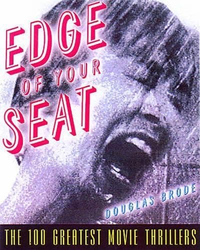 Image of Edge Of Your Seat: The 100 Greatest Movie Thrillers