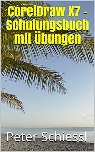 Image of CorelDraw X7 - Schulungsbuch mit Übungen (German Edition)