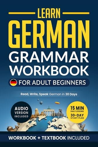 Image of Learn German: Grammar Workbook + Textbook for Adult Beginners: Master German with 15-Minute Lessons, Practical Exercises, and Essential Grammar Rules to Live By (German Made Easy)
