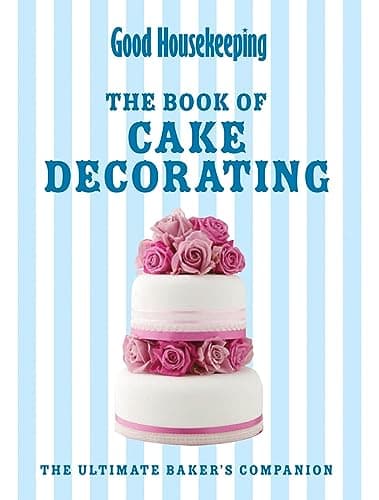 Image of Good Housekeeping The Cake Decorating Book: The ultimate baker's companion