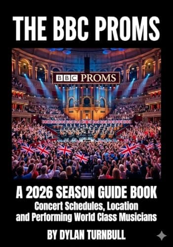 Image of BBC Proms: A 2026 Season Guide Book – Concert Schedules, Location and Performing World Class Musicians