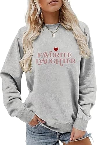 Image of Favourite Daughter Sweatshirt For Women Love Daughter Sweatshirt Favourite Daughters Shirt Funny Winter Fall Fashion Long Sleeve Shirt Grey