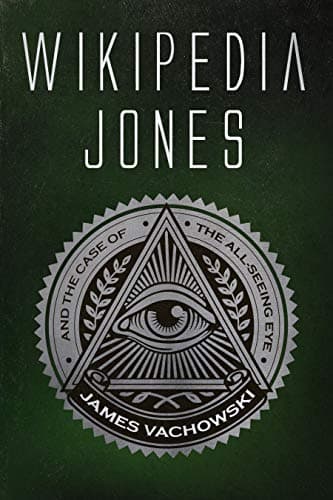 Image of Wikipedia Jones and the Case of the All-Seeing Eye
