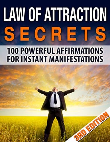 Image of Law of Attraction: Secrets: 100 Powerful Affirmations For Instant Manifestations (Law of Attraction, Manifesting, Abundance, Positive Thinking, Get Rich Quick, Subconcious Mind, Manifestation)