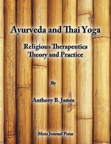 Image of Ayurveda and Thai Yoga: Religious Therapeutics Theory and Practice