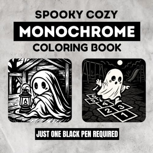 Image of Spooky Cozy Monochrome Coloring Book: Black and White One Color Designs for Adults and Teens Featuring Spooky Cute Characters, Cozy Hygge Moments, and ... in a Still and Slow Style for Relaxation