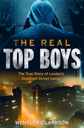 Image of The Real Top Boys: The True Story of London's Deadliest Street Gangs