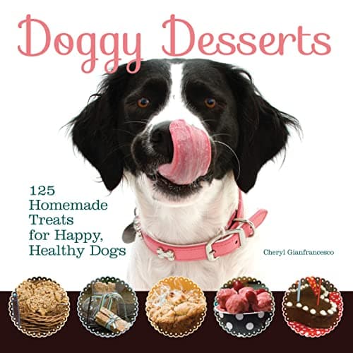 Image of Doggy Desserts: 125 Homemade Treats for Happy, Healthy Dogs (CompanionHouse Books) Easy & Nutritious Canine-Friendly Recipes for Cookies, Bars, Biscotti, Biscuits, Cakes, Muffins, and Frozen Desserts