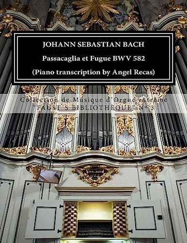 Image of Johann Sebastian Bach Passacaglia et Fugue BWV 852 (piano transcription by Angel Recas): Johann Sebastian Bach Passacaglia BWV 852 (piano ... 3 (Collection de Musique d'Orgue extr?me)