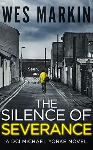 Image of The Silence of Severance: A DCI Michael Yorke Novel (DCI Michael Yorke Crime Thriller Book 3)