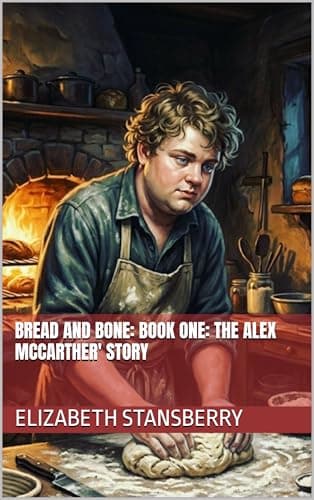 Image of Bread and Bone: Book one: the Alex McCarther story