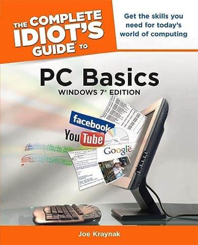 Image of The Complete Idiot's Guide to PC Basics, Windows 7 Edition: Get the Skills You Need for Today’s World of Computing