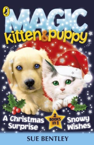 Image of Magic Kitten and Magic Puppy: A Christmas Surprise and Snowy Wishes