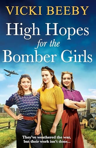 Image of High Hopes for the Bomber Girls: A gripping and emotional WW2 historical novel (Bomber Command Girls Book 4)