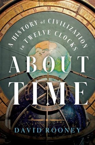 Image of About Time: A History of Civilization in Twelve Clocks