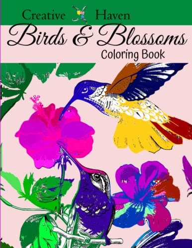 Image of Creative Haven Birds and Blossoms Coloring Book: Adorabel Featuring Charming Hummingbirds Anxiety Relief Mindfulness Birds & Blooms Coloring Book For Stress Relieving Designs Relaxation