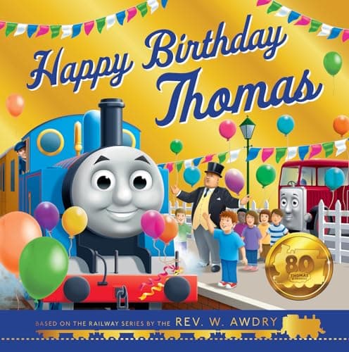 Image of Thomas and Friends: Happy Birthday Thomas: An illustrated gift storybook perfect for young fans of trains and transport celebrating birthdays