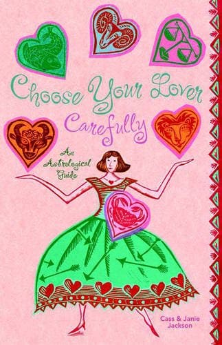 Image of Choose Your Lover Carefully: An Astrological Guide