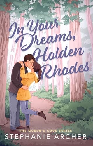Image of In Your Dreams, Holden Rhodes: A Spicy Small Town Grumpy Sunshine Romance (The Queen's Cove Series Book 3)