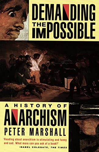 Image of Demanding the Impossible: Essential Reading on the History of Radical Protest and Political Freedom