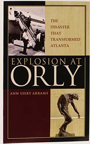 Image of Explosion at Orly: The Disaster That Transformed Atlanta