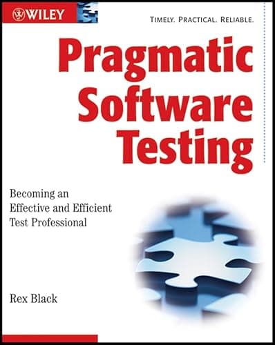 Image of Pragmatic Software Testing: Becoming an Effective and Efficient Test Professional