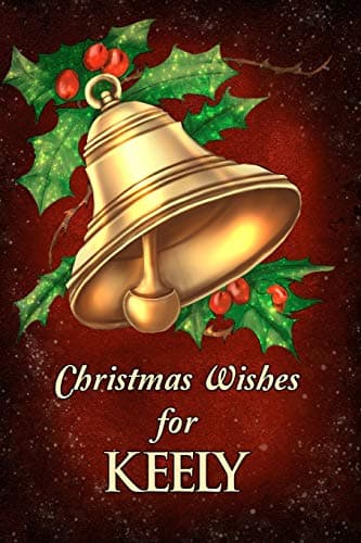 Image of Christmas Wishes for Keely: Christmas Gift for Family, Coworkers and Friends. Snowflake Theme with Christmas Holly. Personalized Journal. Christmas Red Color. (Personalized Name Gifts)