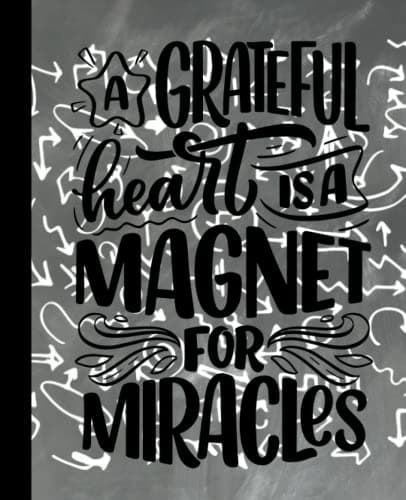 Image of A Grateful Heart Is A Magnet For Miracles - Chalkboard Arrows: A 5-Minute A Day Journal For Empowering Women and Teen Girls to Cultivate Gratitude and Positivity