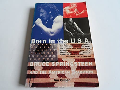 Image of Born in the U.S.A.: Bruce Springsteen and the American Tradition