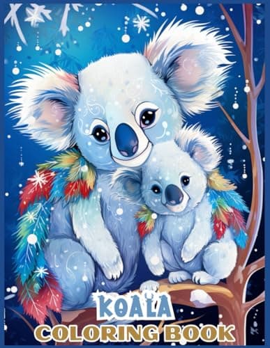 Image of Koala Winter Wonderland Coloring Book: 25 Unique Cute Koala Christmas Coloring Book For Kids, Adult Relaxation