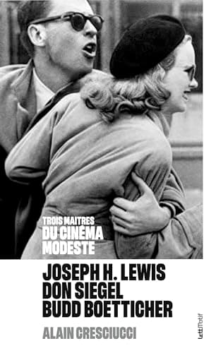 Image of Trois maîtres du cinéma modeste : Joseph H. Lewis, Don Siegel, Budd Boetticher (couv 1)