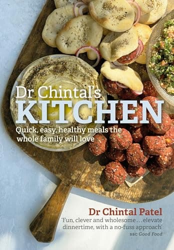 Image of Dr Chintal's Kitchen: Quick, easy, healthy meals the whole family will love