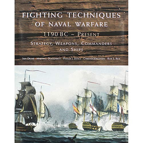 Image of Fighting Techniques of Naval Warfare 1190BC-Present: Strategy, Weapons, Commanders and Ships