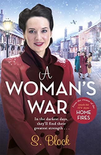 Image of A Woman's War: The second book in the World War II saga trilogy based on the hit TV series, Home Fires: 2 (Keep the Home Fires Burning)