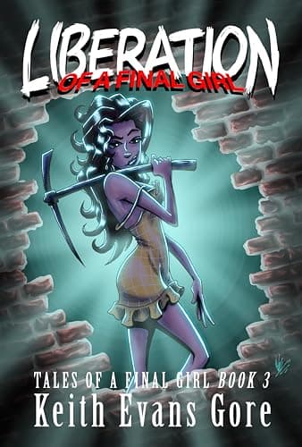 Image of Liberation of a Final Girl: Tales of a Final Girl Book 3