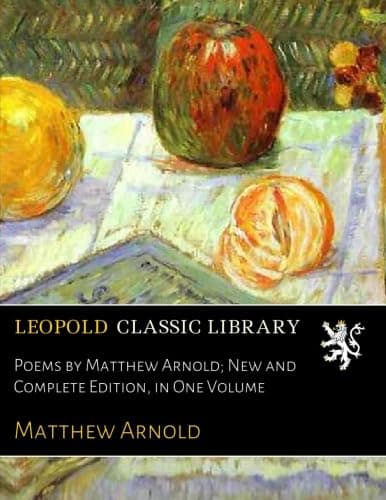 Image of Poems by Matthew Arnold; New and Complete Edition, in One Volume