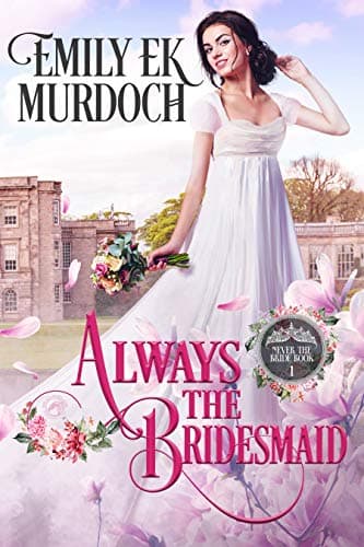 Image of Always the Bridesmaid: Regency Historical Romance (Never the Bride Book 1)