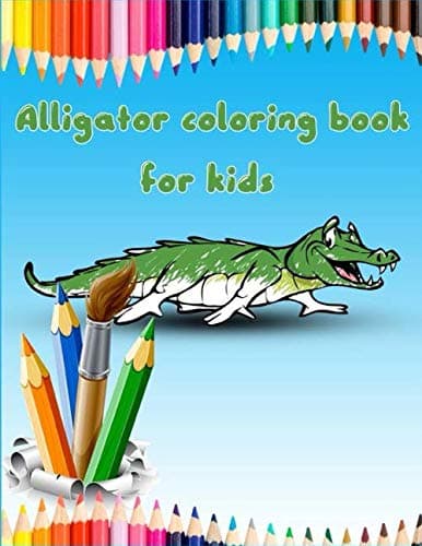 Image of Alligator Coloring Book For Kids: A Coloring Pages That Have Unique Designs For All People Who Love Alligators