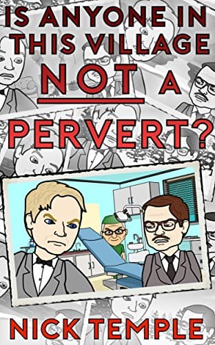 Image of Is Anyone in this Village NOT a Pervert?: Another Dennis and Francois Misadventure