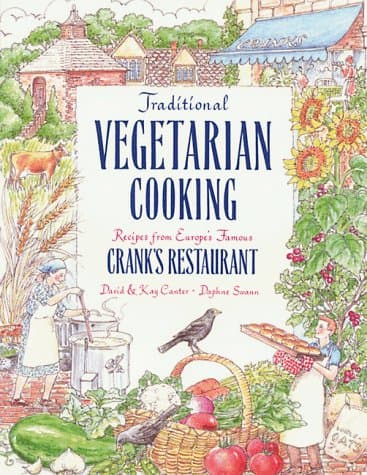 Image of Traditional Vegetarian Cooking Recipes from Europe's Famous Crank Restaurant: Traditional Vegetarian Cooking