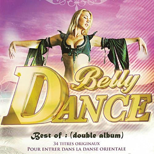 Image of Best of Belly Dance: 34 titres originaux pour entrer dans la danse orientale (Double album)