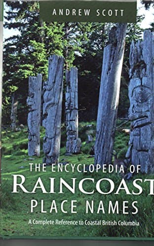 Image of Encyclopedia of Raincoast Place Names: A Complete Reference to Coastal British Columbia