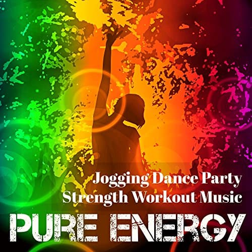 Image of Pure Energy – Jogging Dance Party Strength Workout Music with Deep House Electro Techno Dubstep Sounds