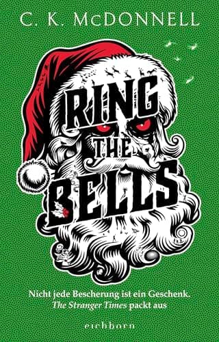 Image of Ring the Bells: Nicht jede Bescherung ist ein Geschenk. The Stranger Times packt aus. Roman