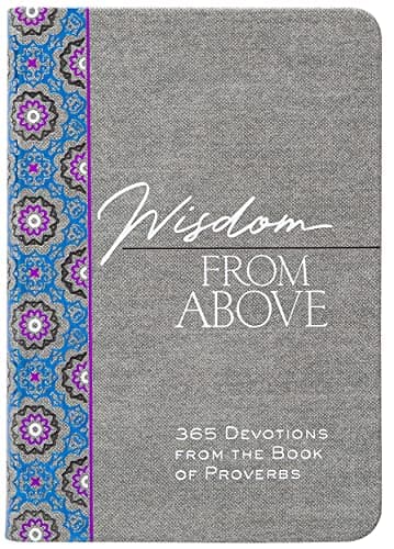 Image of Wisdom from Above: 365 Devotions from the Book of Proverbs (The Passion Translation Devotionals)