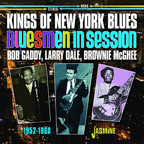 Image of Kings Of New York Blues - Bob Gaddy, Larry Dale, Brownie McGhee 1952-1960
