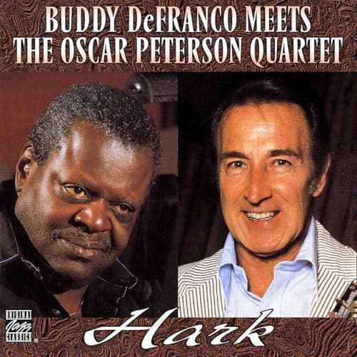 Image of Hark: Buddy DeFranco Meets The Oscar Peterson Quartet